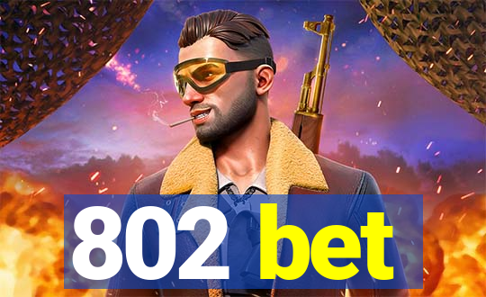 802 bet